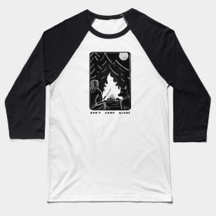 Don't Camp Alone - Girl Dog Friend Dark Print Baseball T-Shirt